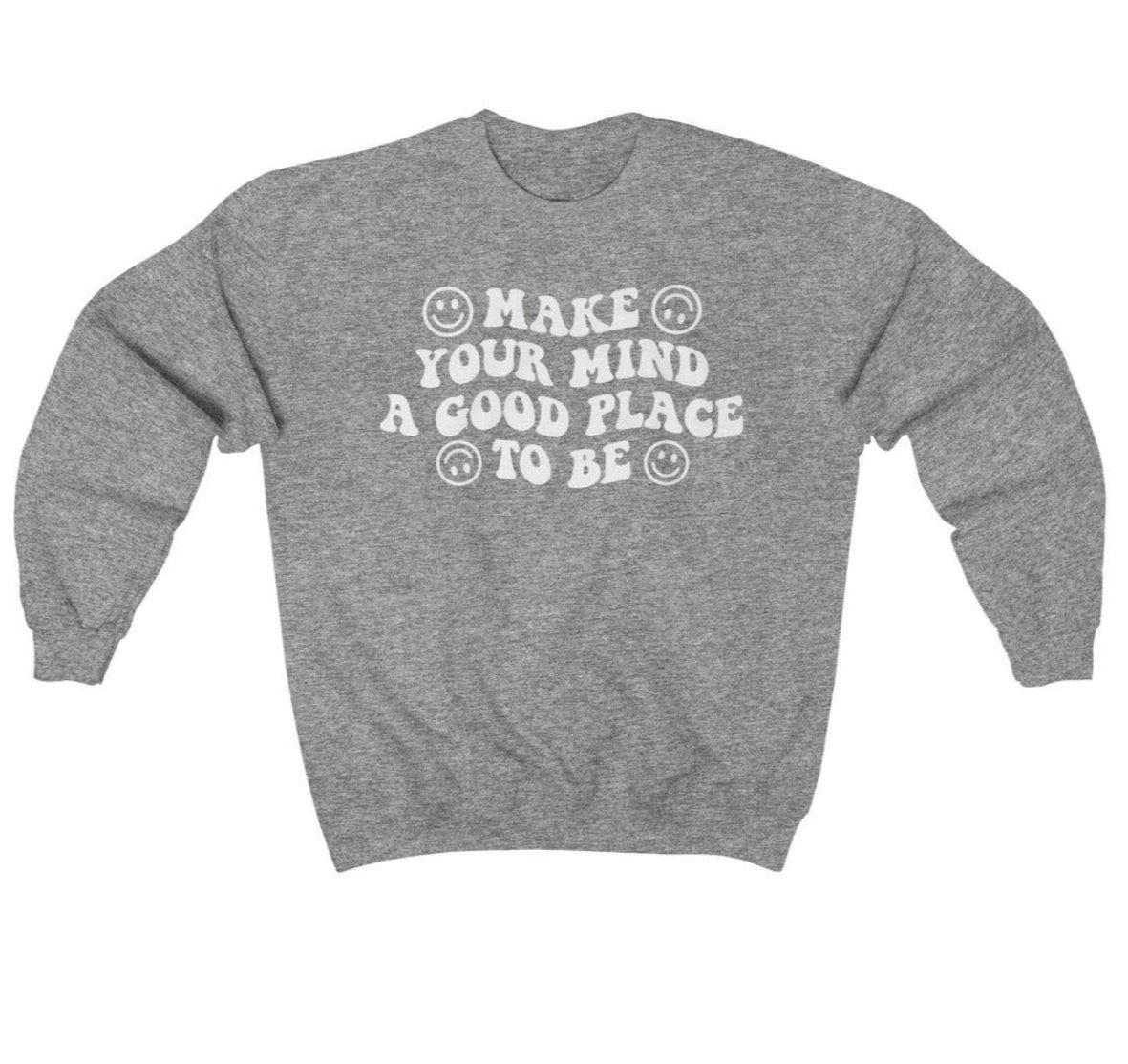 A Good Place To Be Sweatshirt